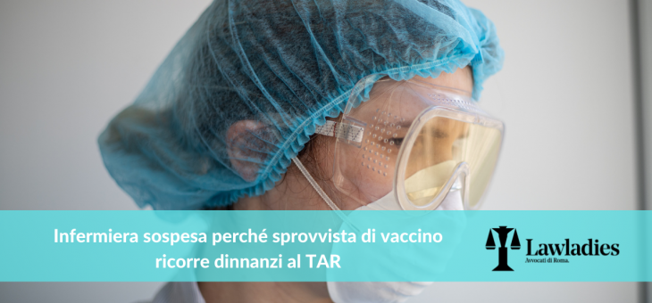 Vaccino coronavirus: Infermiera no vax sospesa ricorre dinnanzi al TAR